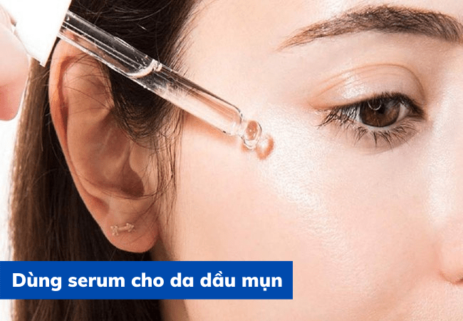 Dùng serum cho da dầu mụn