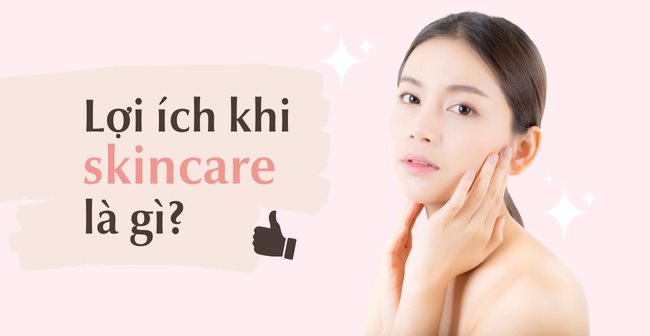 Vì sao skincare lại quan trọng?