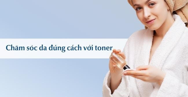 Cách dùng toner trong quy trình chăm sóc da