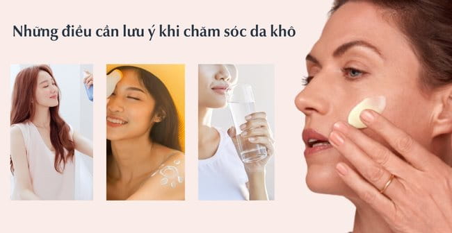 Những điều cần lưu ý khi chăm sóc da khô