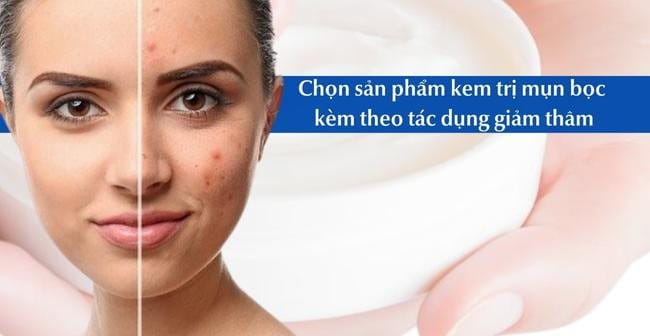 Chọn sản phẩm kem trị mụn bọc có tác dụng giảm thâm