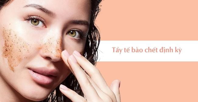 Tẩy tế bào chết định kỳ cho da